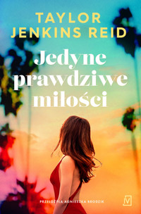 Jedyne prawdziwe miłości - Taylor Jenkins Reid - ebook + książka