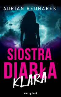Siostra Diabła. Klara - Adrian Bednarek - ebook + audiobook