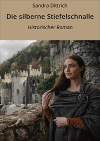 Die silberne Stiefelschnalle - Sandra Dittrich - ebook