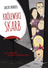 Królewski skarb. Kto odnajdzie klejnoty koronacyjne? - Jacek Dubois - książka