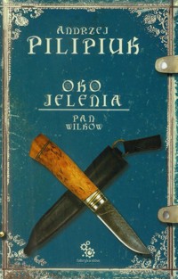 Oko jelenia 4 Pan Wilków - Andrzej Pilipiuk - książka