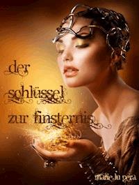 Der Schlüssel zur Finsternis - Marie Lu Pera - ebook