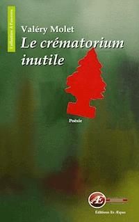 Le crématorium inutile - Valéry Molet - ebook
