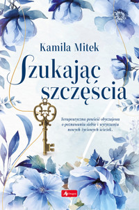 Szukając szczęścia - Mitek Kamila - ebook + książka