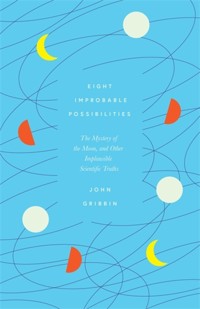 Eight Improbable Possibilities - John Gribbin - ebook
