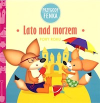 Lato nad morzem Przygody Fenka - Sroka Magdalena, Zontek Ewa - książka