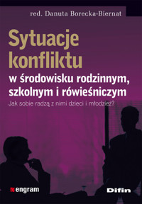Sytuacje konfliktu w środowisku rodzinnym szkolnym i rówieśniczym -  - książka