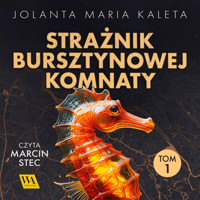 Strażnik Bursztynowej Komnaty. Tom pierwszy - Jolanta Maria Kaleta - ebook + audiobook