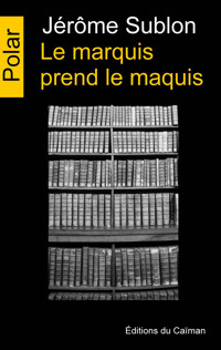 Le marquis prend le maquis - Jérôme Sublon - ebook