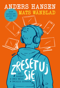 Zresetuj się. Jak zadbać o swój mózg w świecie ekranów - Mats Wänblad, Anders Hansen - ebook + audiobook + książka