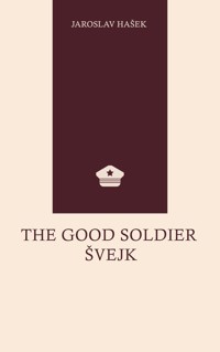 The Good Soldier Švejk - Jaroslav Hašek - ebook