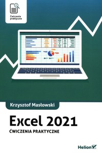 Excel 2021 Ćwiczenia praktyczne - Masłowski Krzysztof - książka