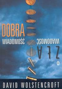 Dobra wiadomość zła wiadomość - Wolstencroft David - książka