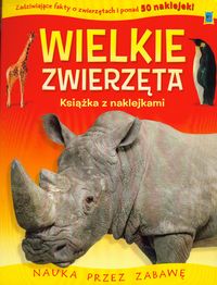 Książki o zwierzątkach z naklejkami Wielkie Zwierzęta -  - książka