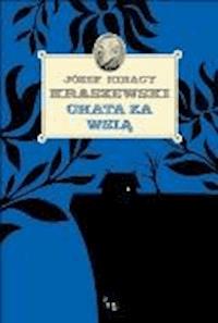 Chata za wsią - Józef Ignacy Kraszewski - ebook