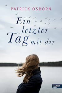 Ein letzter Tag mit dir - Patrick Osborn - ebook