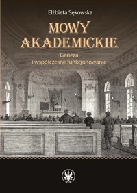 Mowy akademickie. Geneza i współczesne funkcjonowanie - Sękowska Elżbieta - książka
