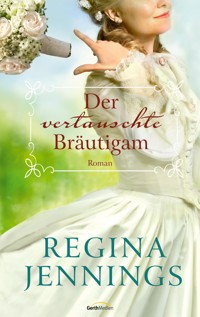 Der vertauschte Bräutigam - Regina Jennings - ebook