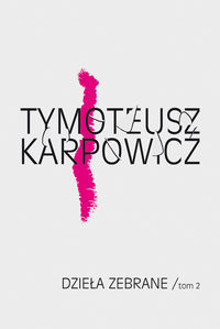 Dzieła zebrane Tom 2 - Tymoteusz Karpowicz - książka