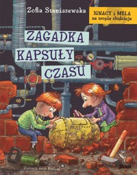 Ignacy i Mela na tropie złodzieja. Zagadka kapsuły czasu - Zofia Staniszewska - książka