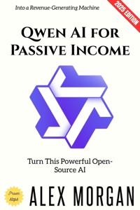 Qwen AI for Passive Income: - Alex Morgan - ebook