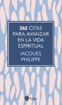 365 citas para avanzar en la vida espiritual - Jacques Philippe - ebook