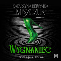Wygnaniec - Katarzyna Berenika Miszczuk - ebook + audiobook
