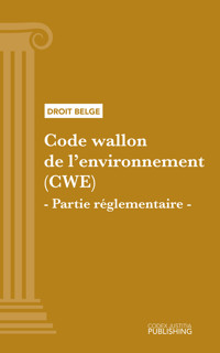 Code wallon de l'environnement (CWE) - Partie réglementaire - Various - ebook
