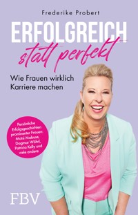 Erfolgreich statt perfekt - Frederike Probert - ebook