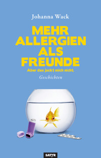 Mehr Allergien als Freunde - Johanna Wack - ebook