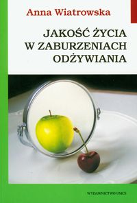 Jakość życia w zaburzeniach odżywiania - Wiatrowska Anna - książka