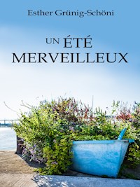 Un été MERVEILLEUX - Esther Grünig-Schöni - ebook