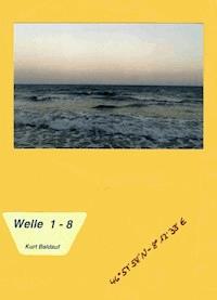 Welle 1 - 8 - Kurt Baldauf - ebook