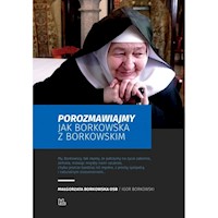 Porozmawiajmy jak Borkowska z Borkowskim - Małgorzata Borkowska, Borkowski Igor - książka