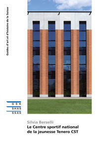 Le centre sportif national de la jeunesse Tenero CST - Silvia Berselli - ebook