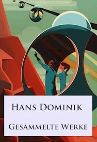 Hans Dominik - Gesammelte Werke - Hans Dominik - ebook