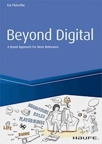 Beyond Digital: A Brand Approach for more Relevance - Kai Platschke - ebook