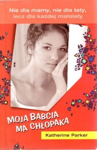 Moja babcia ma chłopaka - Parker Katherine - ebook