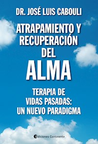 Atrapamiento y recuperación del alma - José Luis Cabouli - ebook