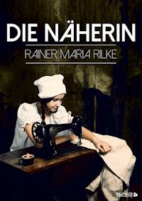Die Näherin - Rainer Maria Rilke - ebook