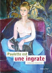 Paulette est une ingrate - Virginie Paradiso - ebook