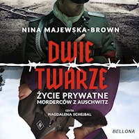 Dwie twarze. Życie prywatne morderców z Auschwitz - Nina Majewska-Brown - ebook + audiobook