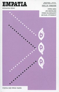 Empatia wzmacnia dzieci trzyma cały świat - Juul Jesper, Jensen Helle - książka