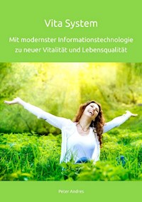 Vita System – Mit modernster Informationstechnologie zu neuer Vitalität und Lebensqualität - Peter Andres - ebook