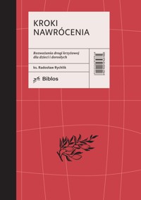 Kroki nawrócenia. Rozważania drogi krzyżowej dla dzieci i dorosłych - ks. Radosław Rychlik - ebook