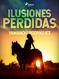 Ilusiones perdidas - Carlos Roxlo - ebook