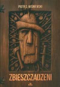 Zbieszczadzeni - Wiśniewski Piotr S. - książka