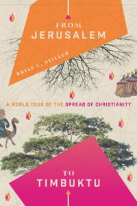 From Jerusalem to Timbuktu - Brian C. Stiller - ebook