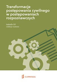 Transformacje postępowania cywilnego w postępowaniach rozpoznawczych - - książka