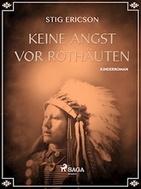 Keine Angst vor Rothäuten - Stig Ericson - ebook